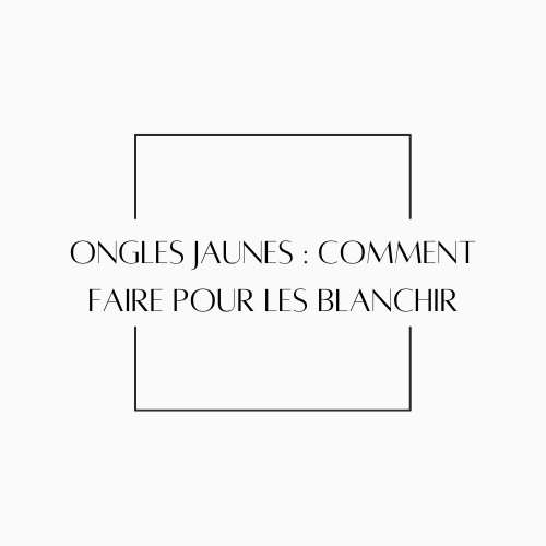 Ongles jaunes