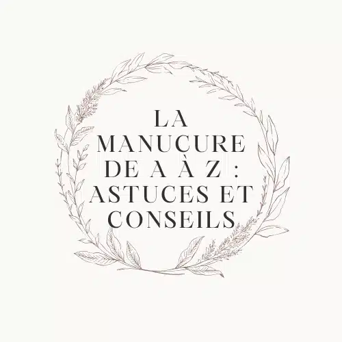Manucure de A à Z