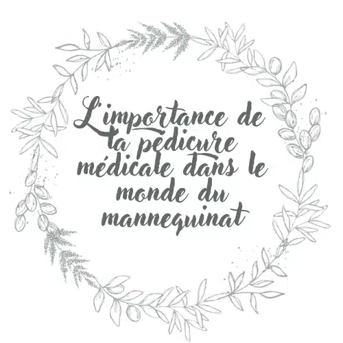 Pédicure médicale dans le monde du mannequinat