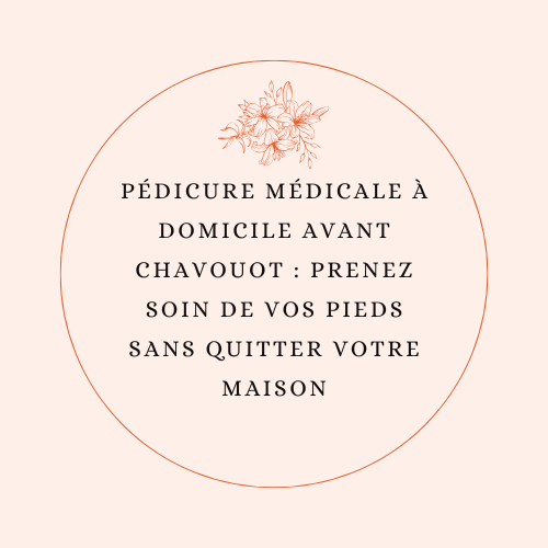 pédicure médicale à domicile avant Chavouot